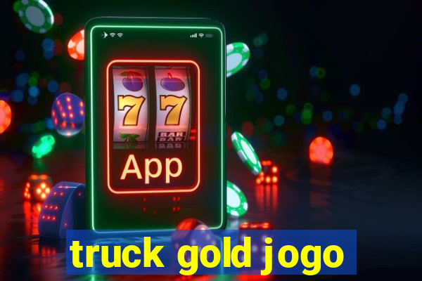 truck gold jogo